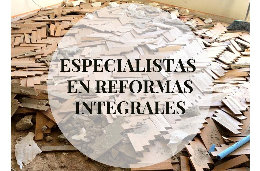 Especialistas en reformas integrales